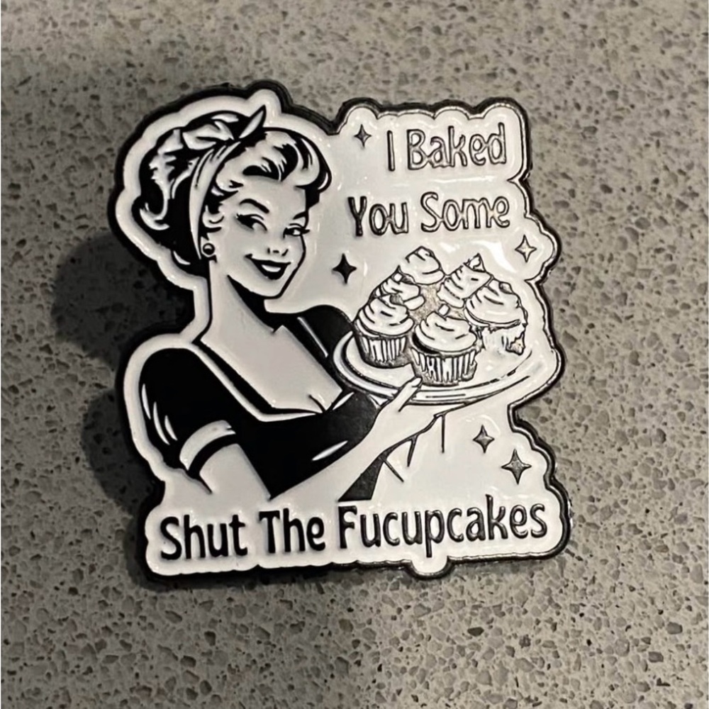 I baked you some shit the fucupcakes. Retro Style, sassy rude, Enamel Pin